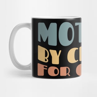 Mother By Choice For Choice Mug